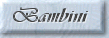 Bambini